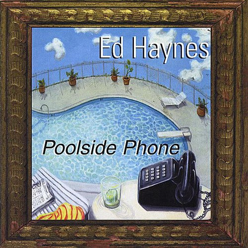Ed Haynes - Poolside Phone [CD]