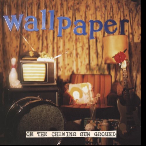 Wallpaper - On the Chewing Gum Ground [CD]