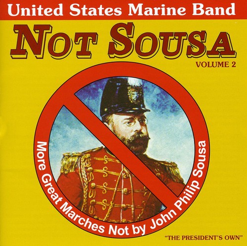 United States Marine Band - Not Sousa 2 - Music CD