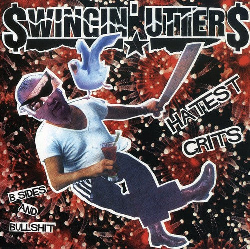 Swingin' Utters - Hatest Grits: B-Sides and Bullshit [CD]