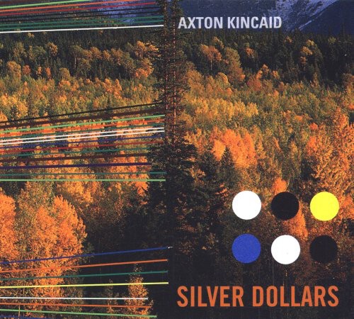 Axton Kincaid - Silver Dollars Music CD