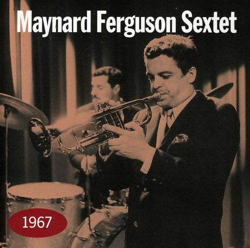 Maynard Ferguson Sextet - 1967 [CD]