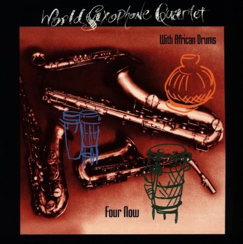 World Saxophone Quartet - Four Now Music CD