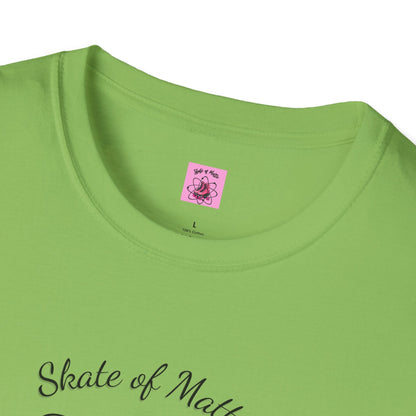 Skate of Matter Unisex T-Shirt
