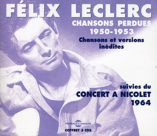 Felix Leclerc - Chansons Perdues 1950-53 [Import]