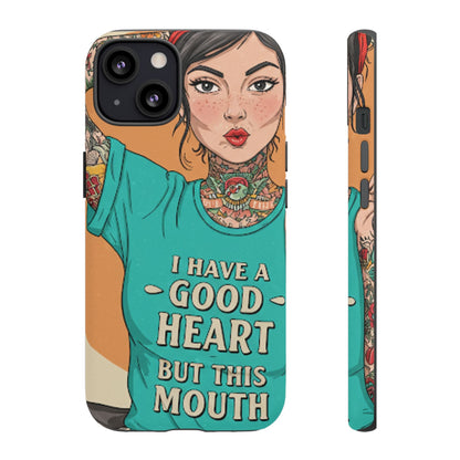 I Have A Good Heart Tough Phone Case