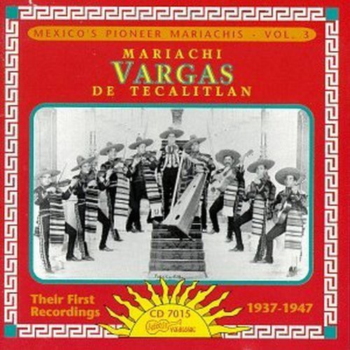 Mariachi Vargas De Tecalatlan - Their First Recordings 1937-47 - Music CD