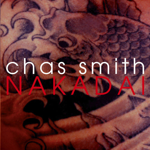 Chas Smith - Nakadai Music CD