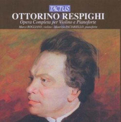 Respighi / Rogliano / Paciariello - Complete Violin & Piano Works [2 CD]