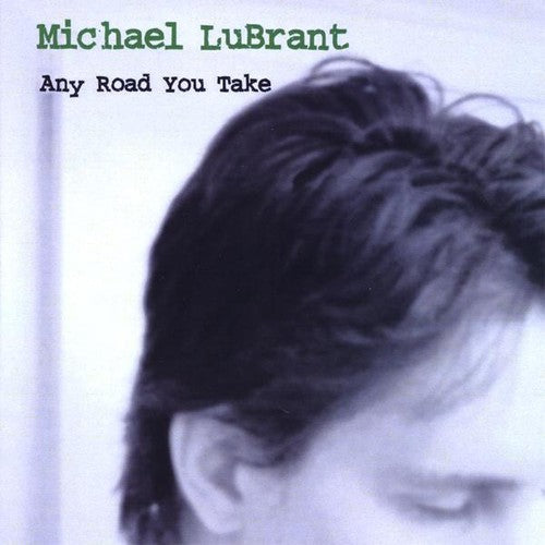 Michael Lubrant - Any Road You Take [CD]