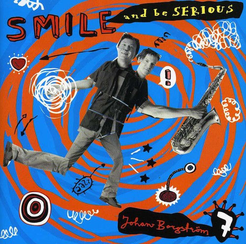Johan Borgstroem - Smile & Be Serious [CD]