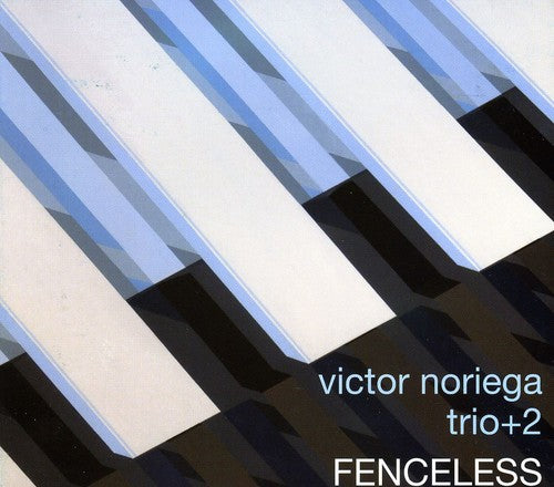 Victor Noriega Trio +2 - Fenceless Music CD