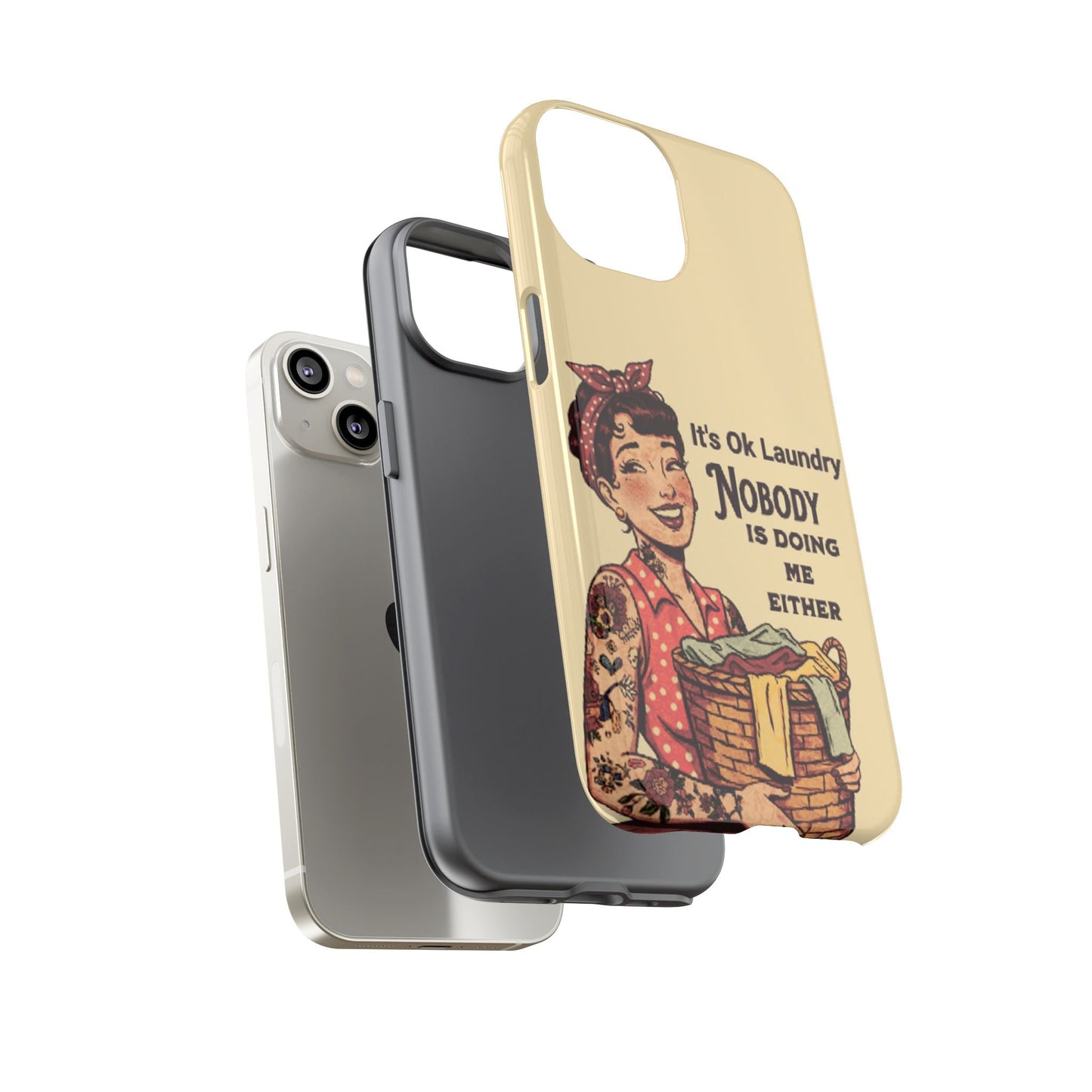 Laundry Humor Tough Phone Case - "Nobody Is Doing Me Either"