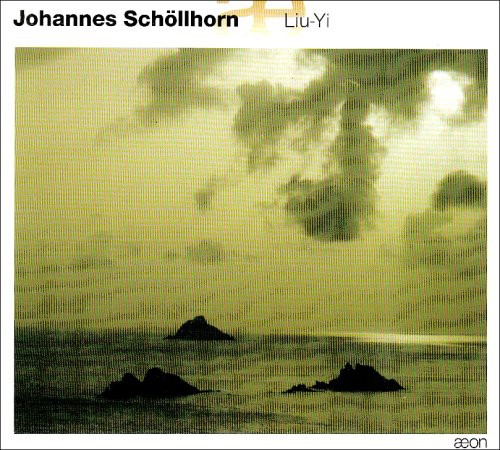 Johannes Schollhorn - Liu-Yi [CD]