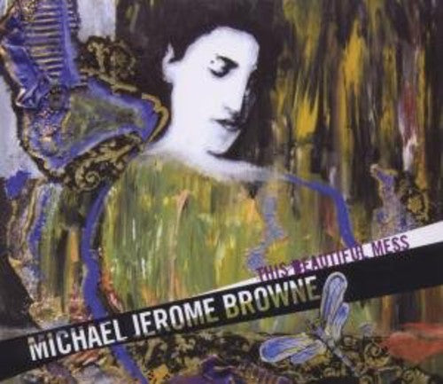 Michael Browne Jerome - This Beautiful Mess [CD]