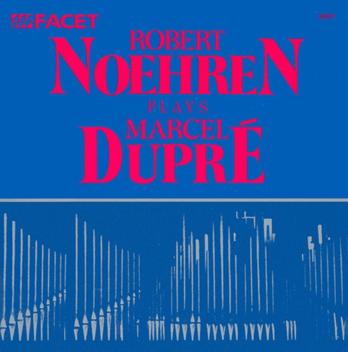ROBERT NOEHREN - Noehren Plays Dupre Music CD
