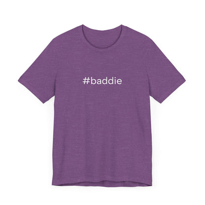 #baddie Unisex High End Cotton Short Sleeve Tee