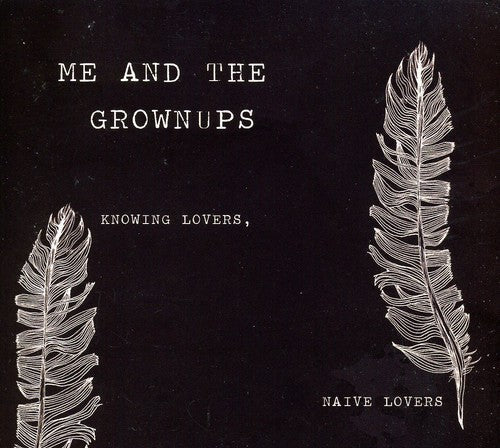 Me & The Grownups - Knowing Lovers Naive Lovers [Import]