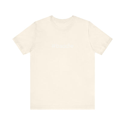 #baddie Unisex High End Cotton Short Sleeve Tee
