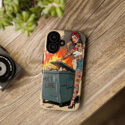 My Life is a Dumpster Fire Tough Phone Case
