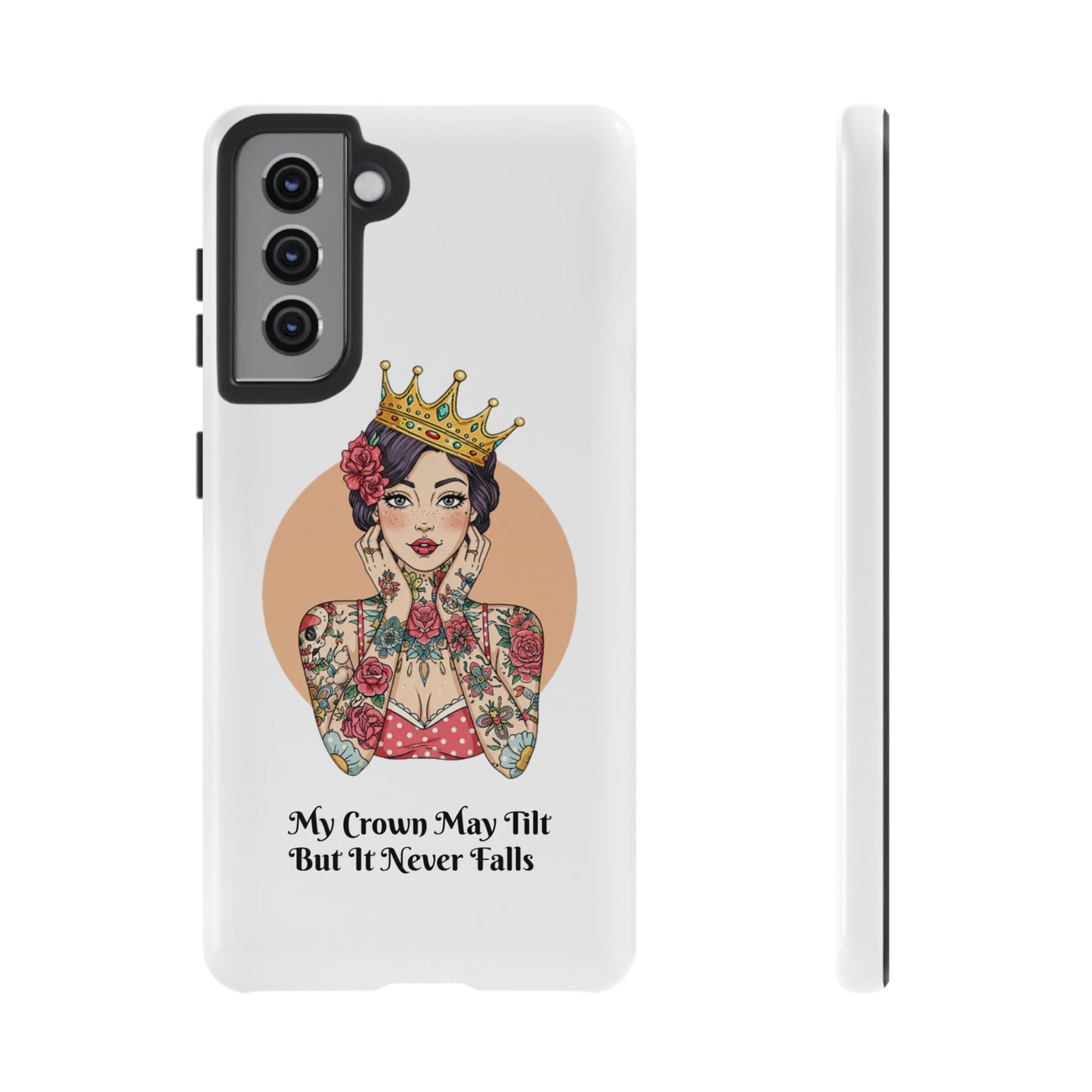 My Crown Never Falls Tattooed Girl Tough Phone Case