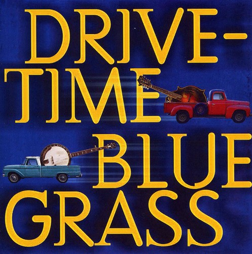 Drive-Time Bluegrass - Drive-Time Bluegrass [CD]