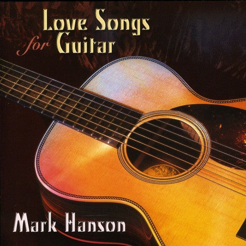 Mark Hanson - Love Songs for Guitar [CD]
