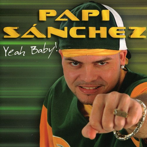 Papi Sanchez - Yeah Baby! [Import]