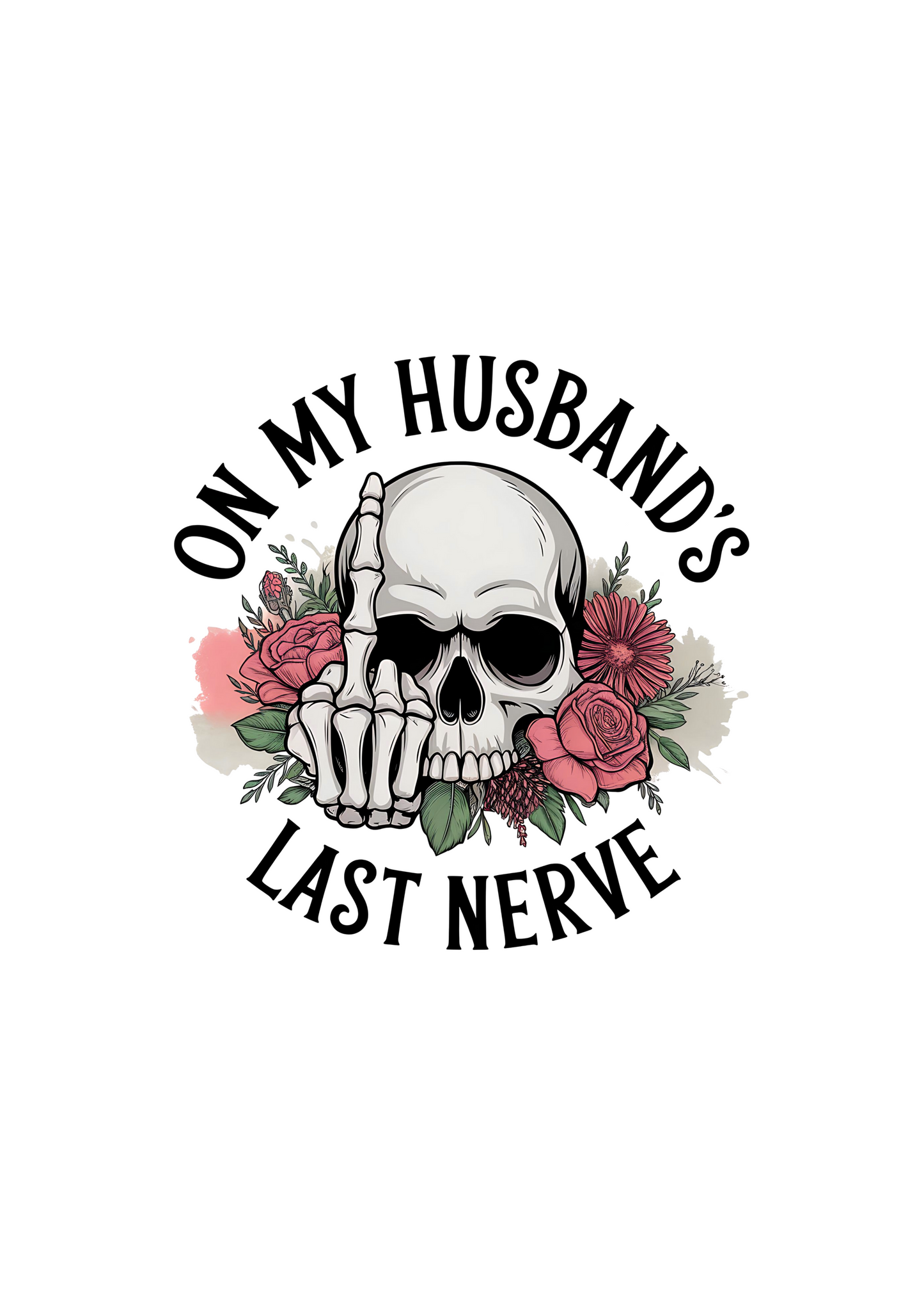 On My Husbands Last Nerve Sublimation Unisex Bamboo/Cotton Graphic T-Shirt