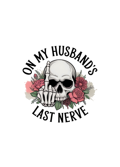 On My Husbands Last Nerve Sublimation Unisex Bamboo/Cotton Graphic T-Shirt