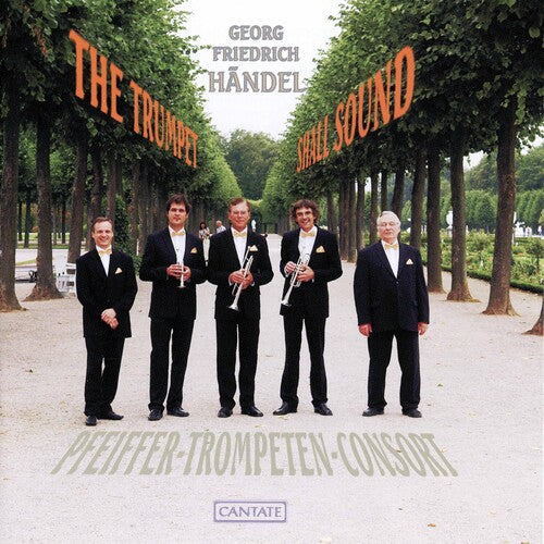 Handel / Pfeiffer Trumpet Consort - Trumpet Shall Sound - Music CD