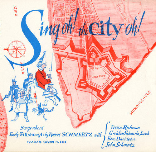 Robert Schmertz - Sing Oh! the City Oh!: Songs of Early Pittsburgh [CD]