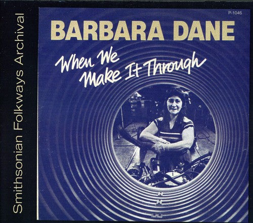 Barbara Dane - When We Make It Through [CD]