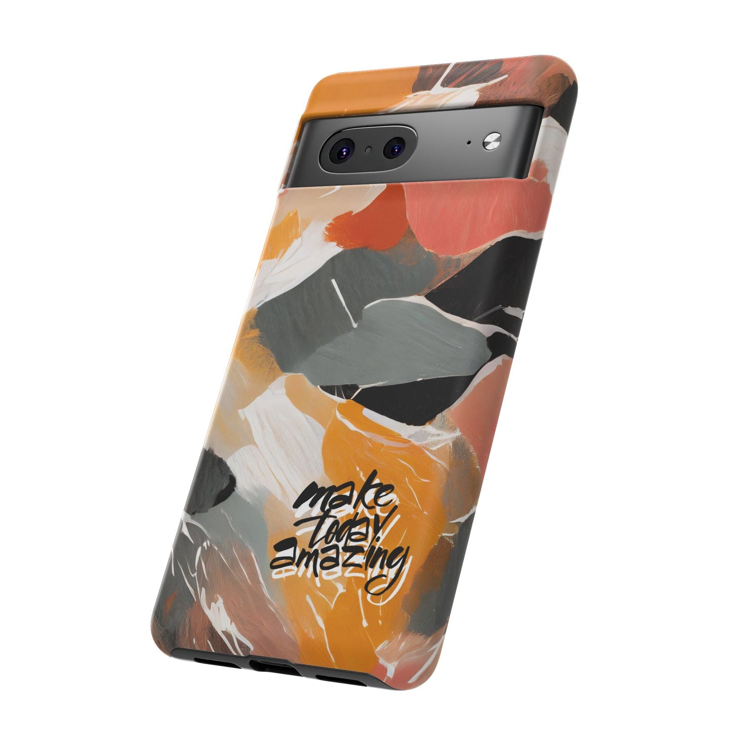 " Make Today Amazing" Abstract Phone Case
