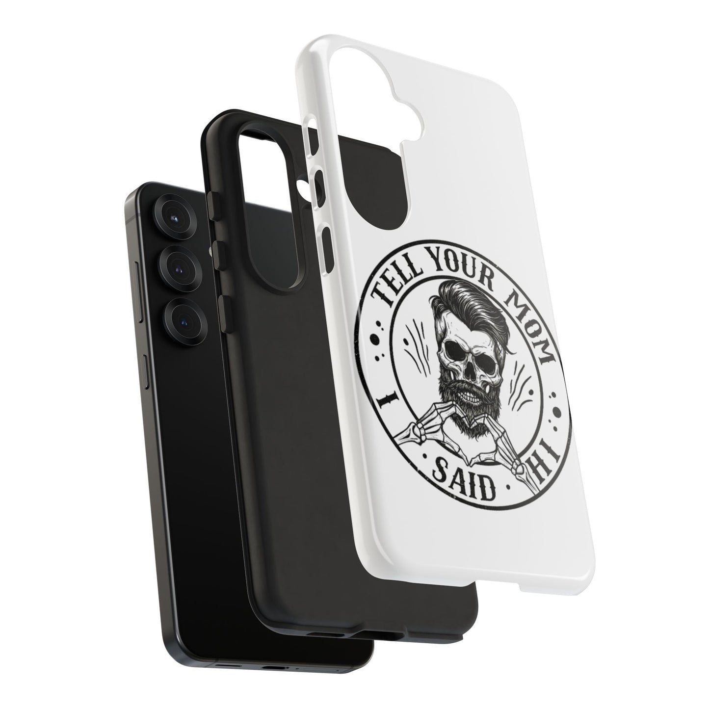 "Tell Your Mom I Said Hi" Skull Tough Phone Case