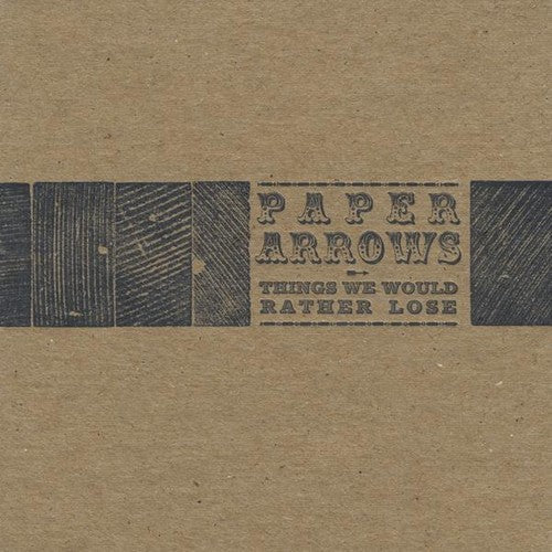Paper Arrows - Things We Would Rather Lose Music CD