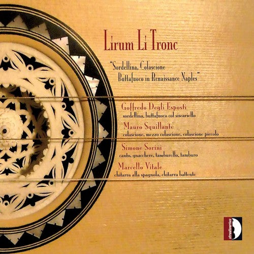 Baldano / Esposti / Squillante / Sorini / Vitale - Lirum Li Tronc: Sordellina Colascione Buttafuoco [CD]