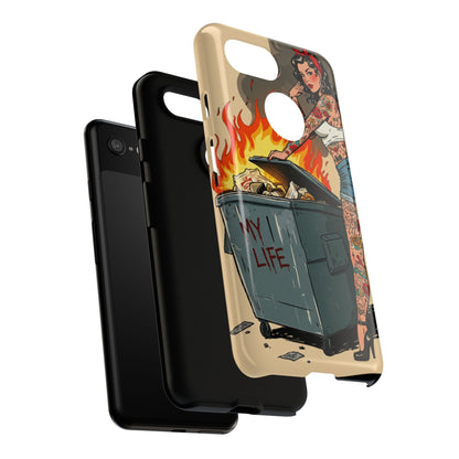 My Life is a Dumpster Fire Tough Phone Case