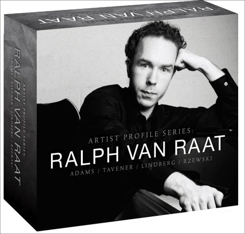 Adams / Lindberg / Tavener / Rzewski / Van Raat - Artists Profile Series: Ralph Van Raat - Music CD