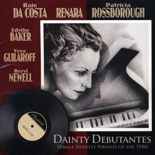 Dainty Debutantes-Female Novelty Pianists Of The 1 - Dainty Debutantes: Female Novelty Pianists Of The 1930s [CD]