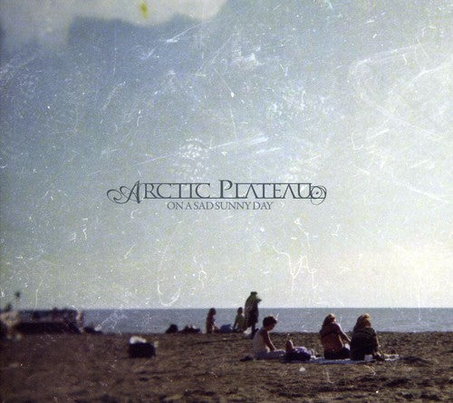 Arctic Plateau - On a Sad Sunny Day [CD]