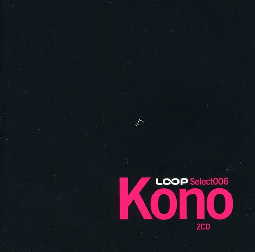 Loop Select - Loop Select 006: Kono [Import]