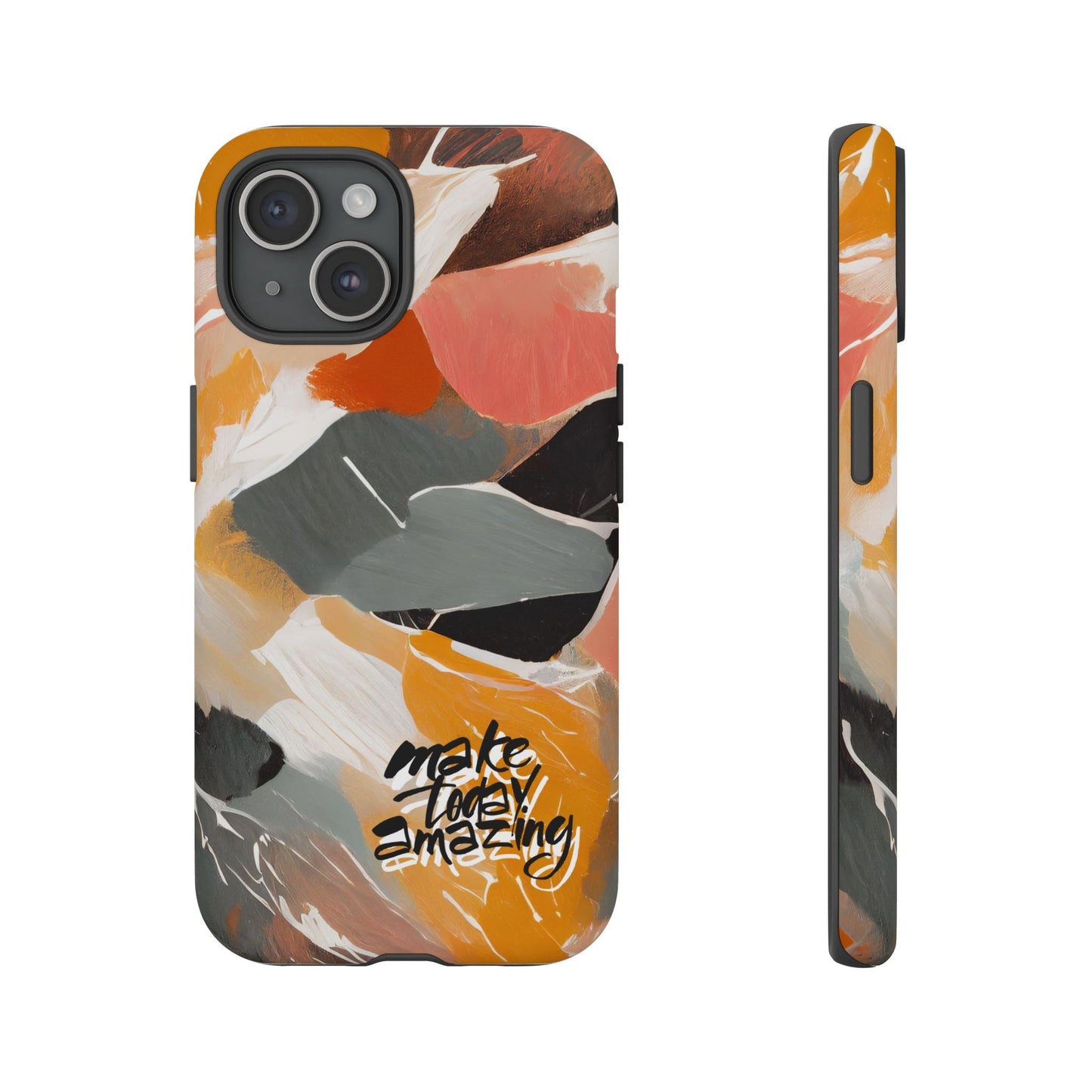 " Make Today Amazing" Abstract Phone Case