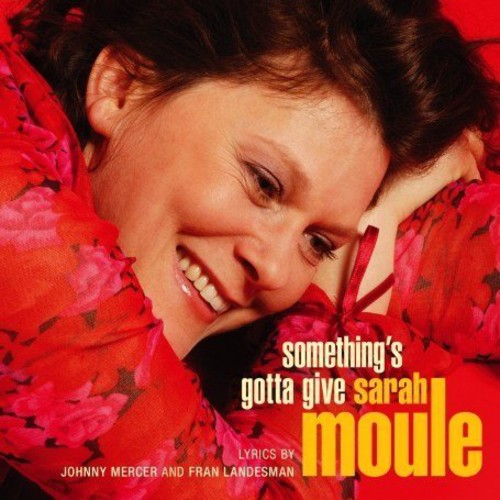 Sarah Moule - Somethings Gotta Give [CD]