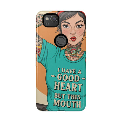 I Have A Good Heart Tough Phone Case