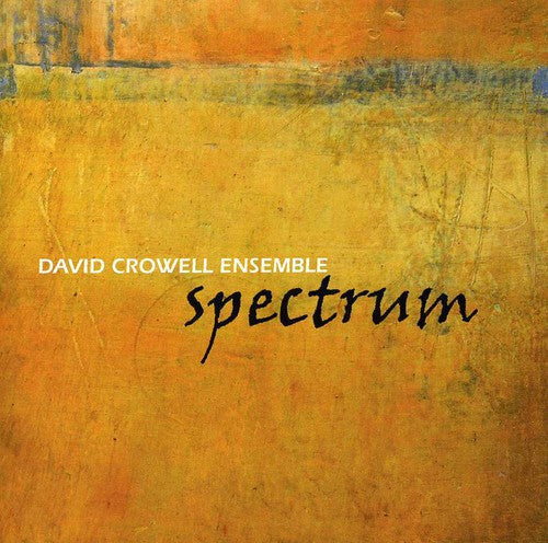 David Crowell Ensemble - Spectrum Music CD