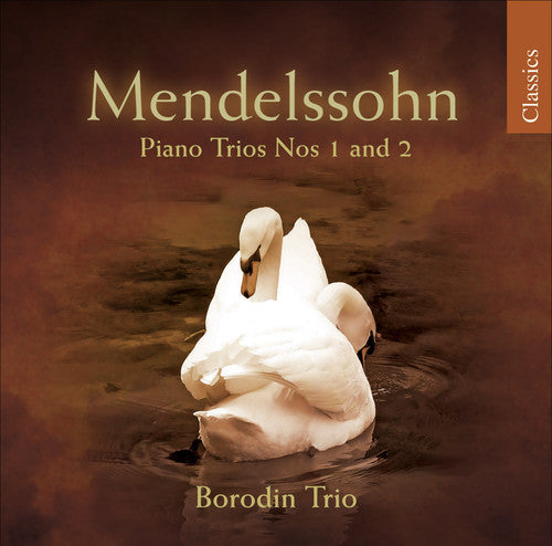 Mendelssohn / Borodin Trio - Piano Trios - Music CD