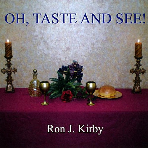 Ron J. Kirby - Oh' Taste & See [CD]