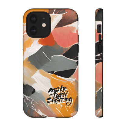 " Make Today Amazing" Abstract Phone Case