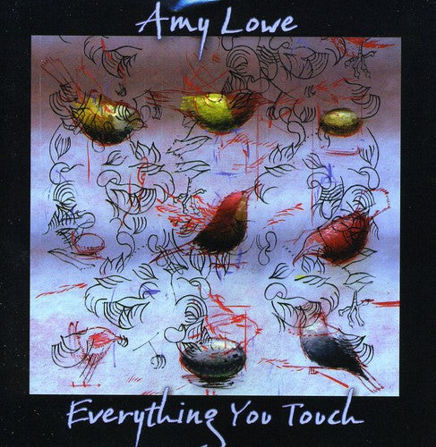 Amy Lowe - Everything You Touch Music CD